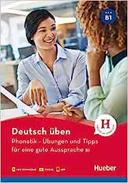 Deutsch uben Phonetik – Übungen und Tipps für eine gute Aussprache B1