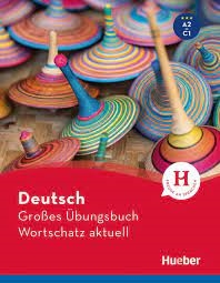 Deutsch GroBes Ubungsbuch Wortschatz aktuell A2-C1
