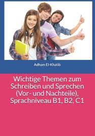 خرید کتاب زبان آلمانی Wichtige Themen zum Schreiben und Sprechen (Vor- und Nachteile), Sprachniveau B1, B2, C1 از انتشارات زبان آفرین