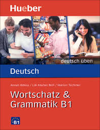 Wortschatz & Grammatik B1: Deutsch üben